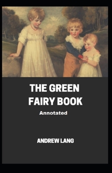 Paperback The Green Fairy Book Annotated Book