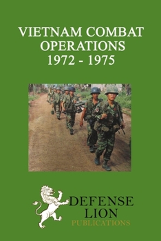 Paperback Vietnam Combat Operations 1972 - 1975 Book