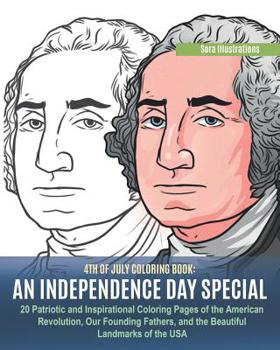 Paperback 4th of July Coloring Book: An Independence Day Special. 20 Patriotic and Inspirational Coloring Pages of the American Revolution, Our Founding Fa Book