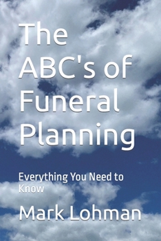 Paperback The ABC's of Funeral Planning: Everything You Need to Know Book