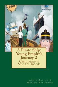 Paperback A Pirate Ship: Young Empire's Journey 2: Children's Story Book