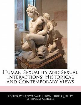 Paperback Human Sexuality and Sexual Interactions: Historical and Contemporary Views Book