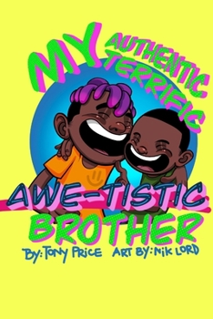 Paperback My Authentic, Terrific, Awe-tistic Brother Book