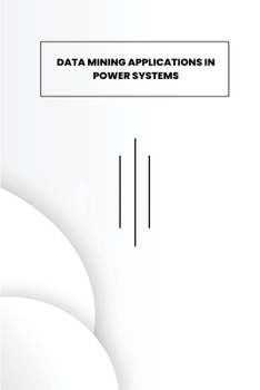 Paperback Data Mining Applications in Power Systems Book