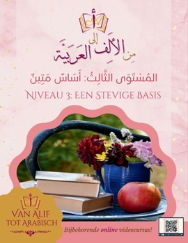 Paperback Van Alif tot Arabisch niveau 3: Een stevige basis [Dutch] Book