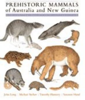 Hardcover Prehistoric Mammals of Australia and New Guinea: One Hundred Million Years of Evolution Book
