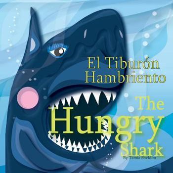 Paperback The Hungry Shark / El tiburón hambriento Book