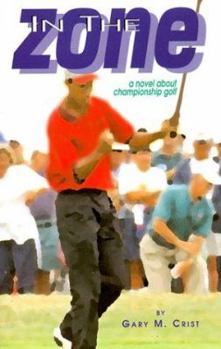 Paperback In the Zone: A Novel about Championship Golf Book