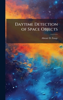 Hardcover Daytime Detection of Space Objects Book