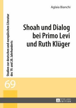 Hardcover Shoah und Dialog bei Primo Levi und Ruth Klueger [German] Book