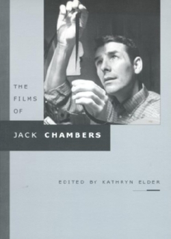 Films of Jack Chambers, The (Cinematheque Ontario Monographs)