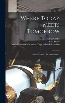Hardcover Where Today Meets Tomorrow: General Motors Technical Center Book