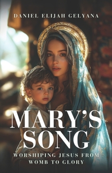 Paperback Mary's Song: Worshiping Jesus from Womb to Glory Book