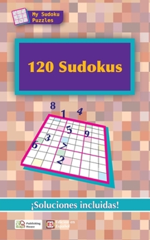 120 Sudokus (Spanish Edition): ¡Soluciones incluidas!