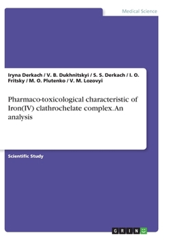 Paperback Pharmaco-toxicological characteristic of Iron(IV) clathrochelate complex. An analysis Book