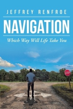 Paperback Navigation: Which Way Will Life Take You Book