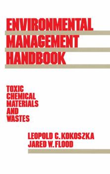 Hardcover Environmental Management Handbook: Toxic Chemical Materials and Wastes Book