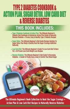 Paperback Type 2 Diabetes Cookbook & Action Plan, Sugar Detox, Low Carb Diet & Reverse Diabetes - 4 Books in 1 Bundle: The Ultimate Beginner's Book Collection T Book