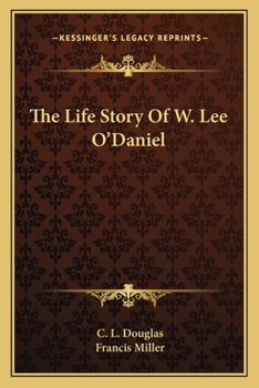 The Life Story of W. Lee O'Daniel