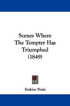 Paperback Scenes Where The Tempter Has Triumphed (1849) Book