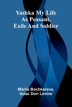 Paperback Yashka My life as peasant, exile and soldier Book