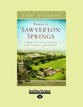 Paperback Return to Sawyerton Springs: A Mostly True Tale Filled with Love, Learning, and Laughter (Easyread Large Edition) [Large Print] Book