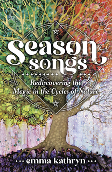 Paperback Season Songs: Rediscovering the Magic in the Cycles of Nature Book