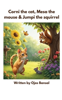 Paperback Corni The Cat, Mesa The Mouse And Jumpi The Squirrel Book
