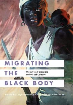 Paperback Migrating the Black Body: The African Diaspora and Visual Culture Book
