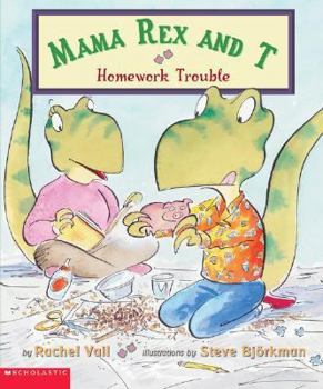 Mama Rex & T: Homework Trouble (Mama Rex & T) - Book #7 of the Mama Rex and T