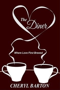 The Diner: Where Love First Brewed