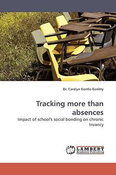 Tracking more than absences: Impact of school's social bonding on chronic truancy