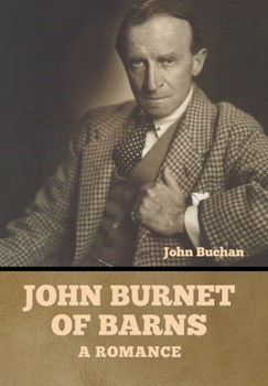 Hardcover John Burnet of Barns: A Romance Book