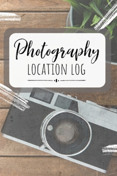 Paperback Photography: Location Log: A Journal for Photographers Book