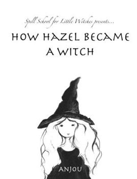 Paperback How Hazel Became a Witch Book