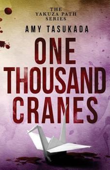 One Thousand Cranes - Book #3 of the Yakuza Path