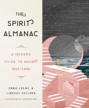 Hardcover The Spirit Almanac: A Modern Guide to Ancient Self-Care Book