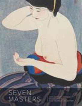 Paperback Seven Masters: 20th Century Japanese Woodblock Prints from the Wells Collection Book