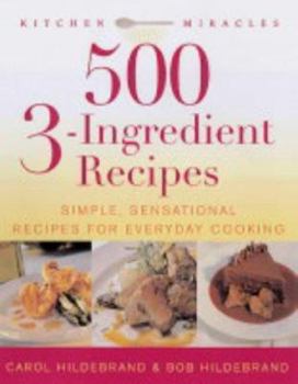 Paperback 500 3-Ingredient Recipes : Simple and Sensational Ideas for Everyday Cooking Book