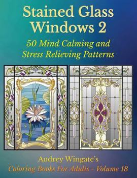 Paperback Stained Glass Windows 2: 50 Mind Calming And Stress Relieving Patterns Book