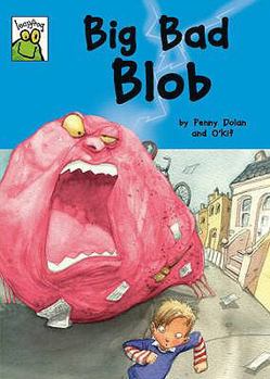 Hardcover Big Bad Blob. by Penny Dolan Book