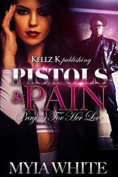 Paperback Pistols & Pain: Praying For Her Love Book