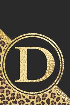 Paperback D Notebook: Initial D Monogram Blank Lined Notebook Journal Leopard Print Black and Gold Book