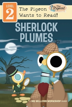 Sherlock Plumes and the Case of the Big Puppy (Level 3) (The Pigeon Wants to Read!)