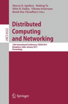 Distributed Computing And Networking: 12th International Conference, Icdcn 2011, Bangalore, India, January 2 5, 2011, Proceedings (Lecture Notes In ... Computer Science And General Issues)