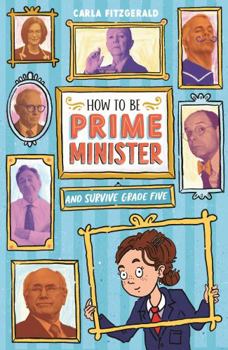 Mass Market Paperback How to be Prime Minister and Survive Grade Five Book