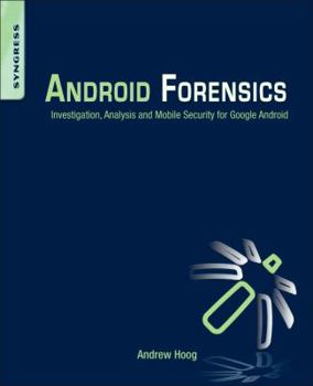 Paperback Android Forensics: Investigation, Analysis and Mobile Security for Google Android Book