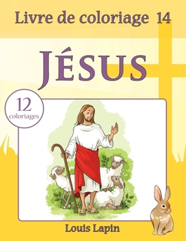 Paperback Livre de coloriage Jésus: 12 coloriages [French] Book