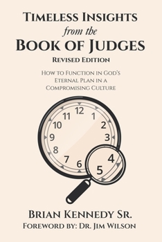 Paperback Timeless Insights from the Book of Judges: How to Function in God's Eternal Plan in a Compromising Culture Book