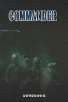 Commander Notebook: This Notebook is specially for a Commander. 120 pages with dot lines. Unique Notebook for all Soldiers or Vererans. Perfect as a Gift or a on duty diary or on a mission